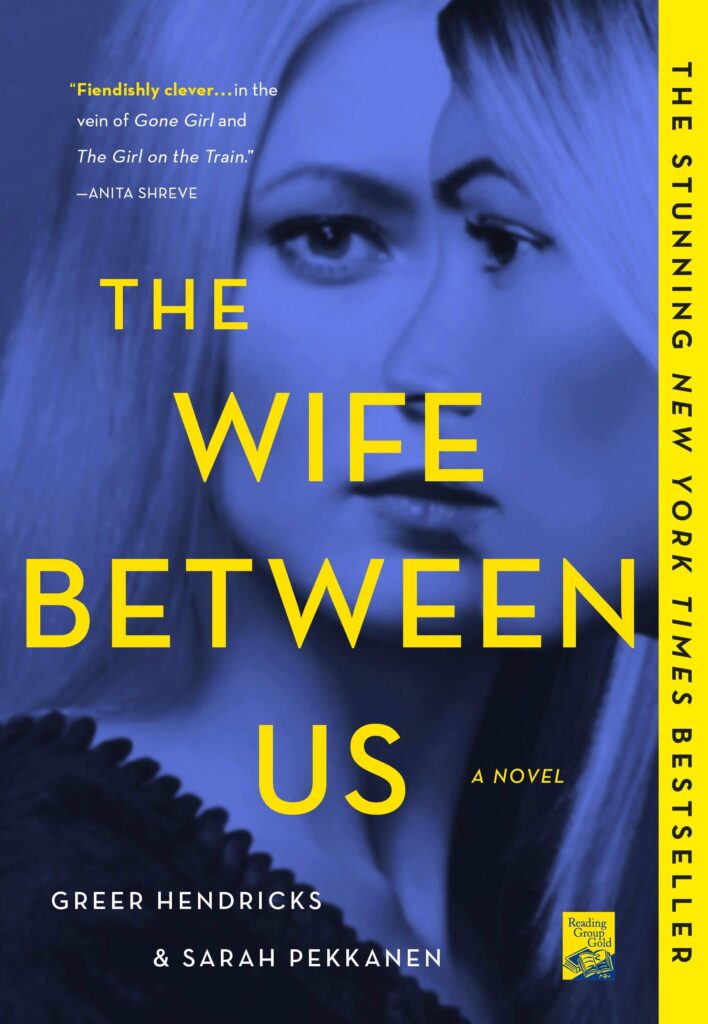 The Wife Between Us by Greer Hendricks and Sarah Pekkanen