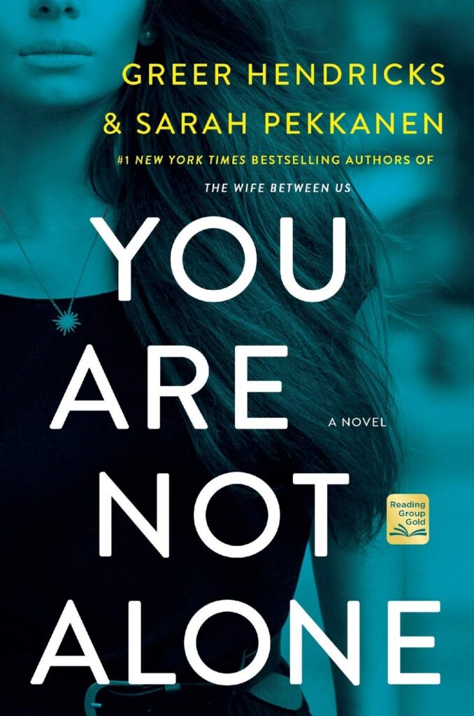 You Are Not Alone Greer Hendricks